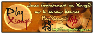Jouez Gratuitement au XiangQi (Echecs Chinois) par internet, grâce au serveur PlayXiangQi